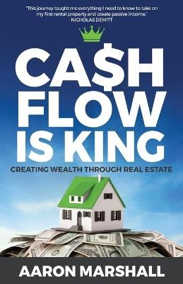 Cash Flow is King - Aaron Marshall