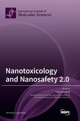 Nanotoxicology and Nanosafety 2.0