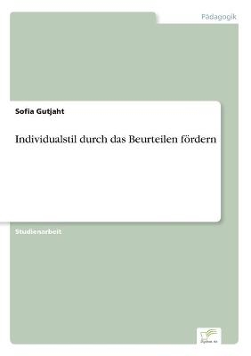 Individualstil durch das Beurteilen fÃ¶rdern - Sofia Gutjaht