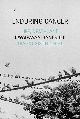 Enduring Cancer - Dwaipayan Banerjee