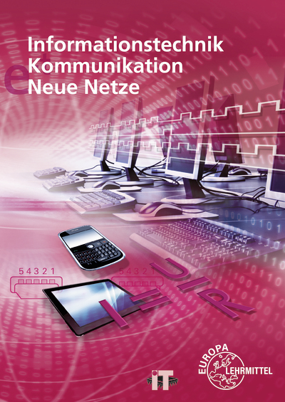 Informationstechnik, Kommunikation, Neue Netze - Bernhard Hauser, Gerd Siegmund, Christian Duhr