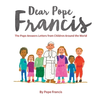 Dear Pope Francis - Pope Francis