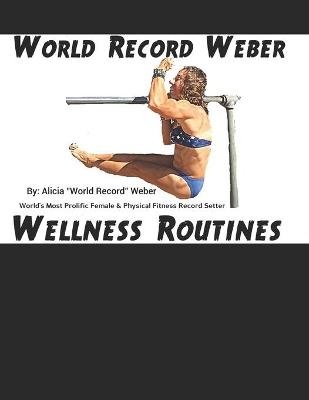 World Record Weber Wellness Routines - Alicia Weber