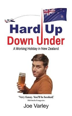 Hard Up Down Under - Joe Varley