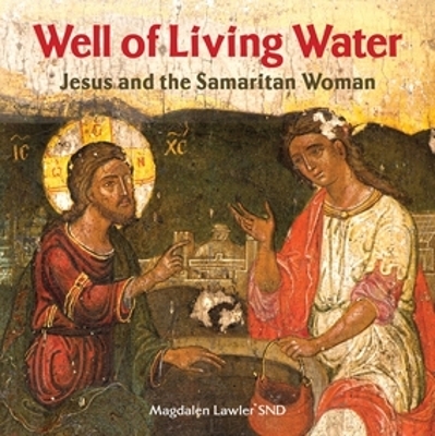 Well of Living Water - Magdalen Lawler