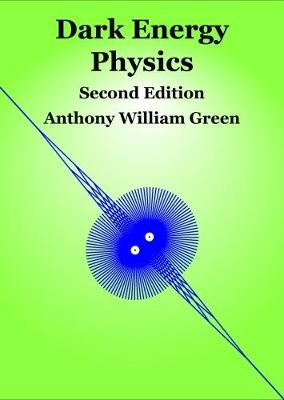 Dark Energy Physics - Anthony Green