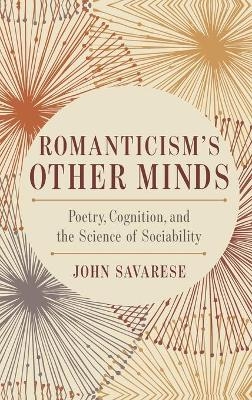 Romanticism's Other Minds - John Savarese