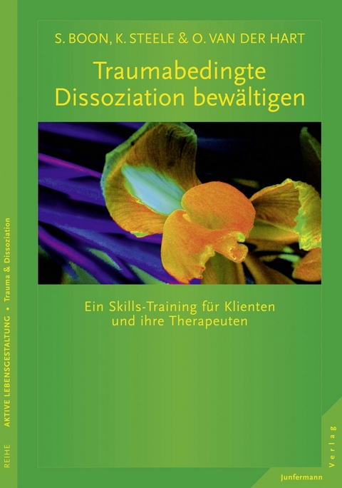 Traumabedingte Dissoziation bewältigen - Suzette Boon, Kathy Steele