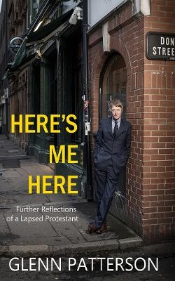 Here's Me Here - Glenn Patterson