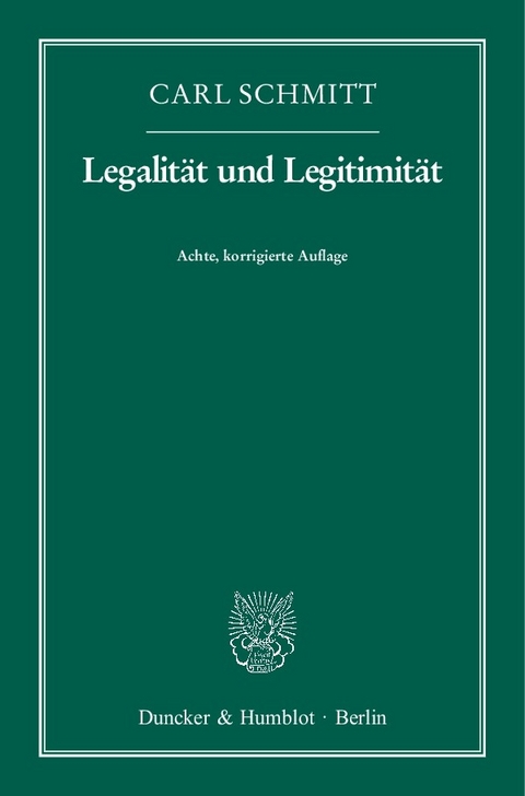 Legalität und Legitimität. -  Carl Schmitt