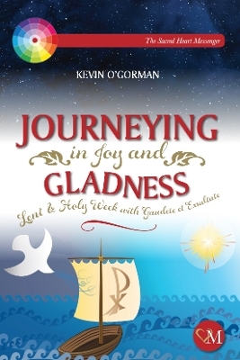 Journeying in Joy and Gladness - Kevin O'Gorman