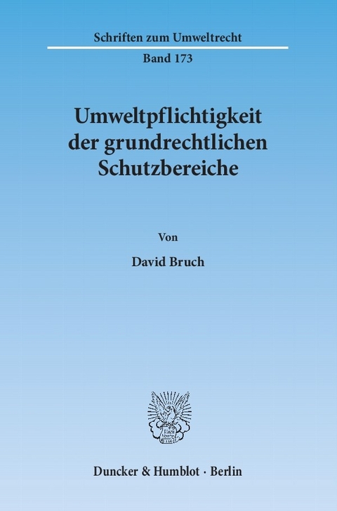 Umweltpflichtigkeit der grundrechtlichen Schutzbereiche. -  David Bruch