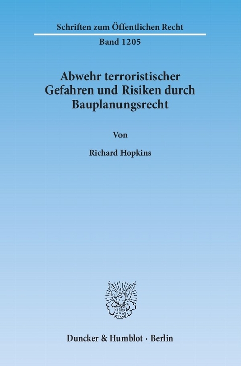 Abwehr terroristischer Gefahren und Risiken durch Bauplanungsrecht. -  Richard Hopkins