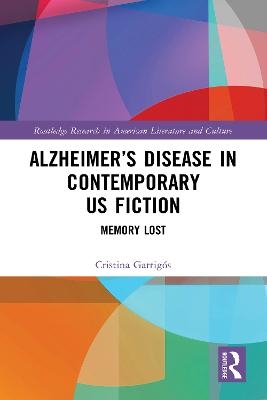 Alzheimer’s Disease in Contemporary U.S. Fiction - Cristina Garrigós