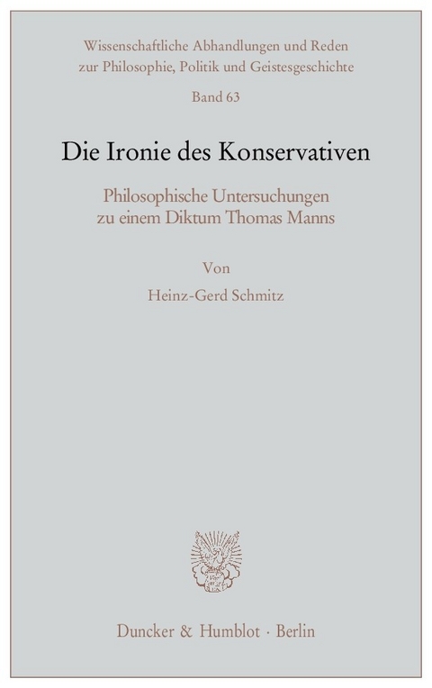 Die Ironie des Konservativen. -  Heinz-Gerd Schmitz