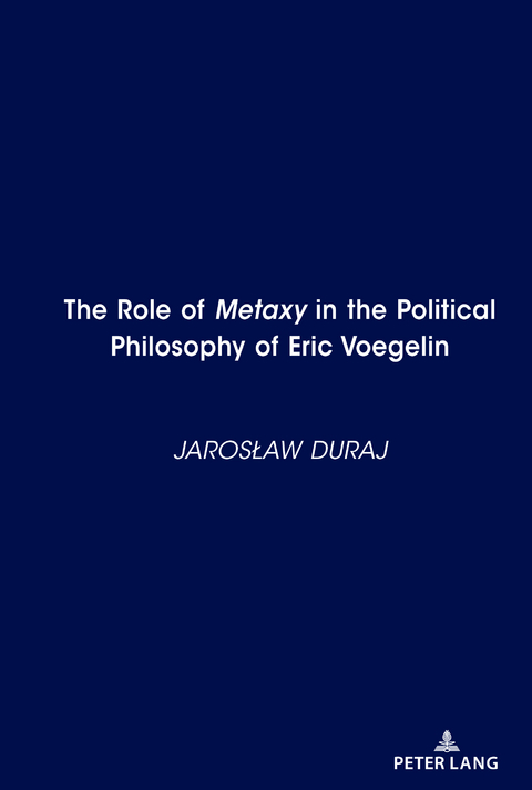 The Role of Metaxy" in the Political Philosophy of Eric Voegelin - Jarosław Duraj