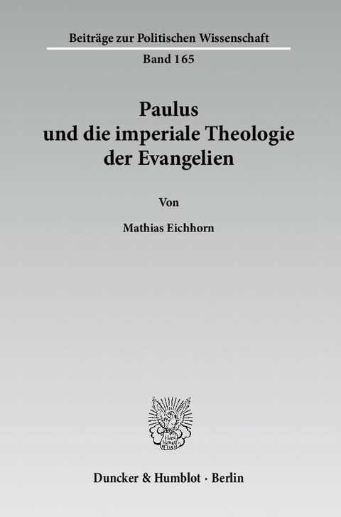Paulus und die imperiale Theologie der Evangelien. -  Mathias Eichhorn