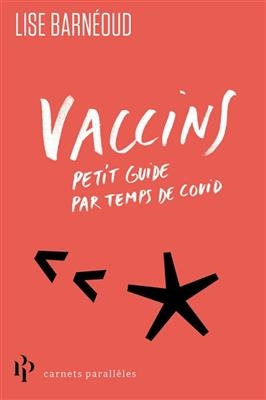 VACCINS PETIT GUIDE PAR TEMPS DE COVID -  BARNEOUD LISE