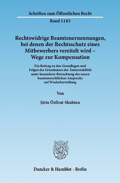 Rechtswidrige Beamtenernennungen, bei denen der Rechtsschutz eines Mitbewerbers vereitelt wird - Wege zur Kompensation. -  ?irin Özfirat-Skubinn