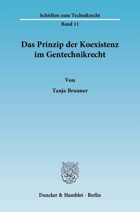 Das Prinzip der Koexistenz im Gentechnikrecht. -  Tanja Brunner
