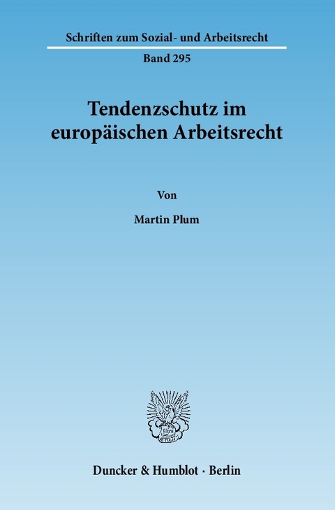 Tendenzschutz im europäischen Arbeitsrecht. -  Martin Plum