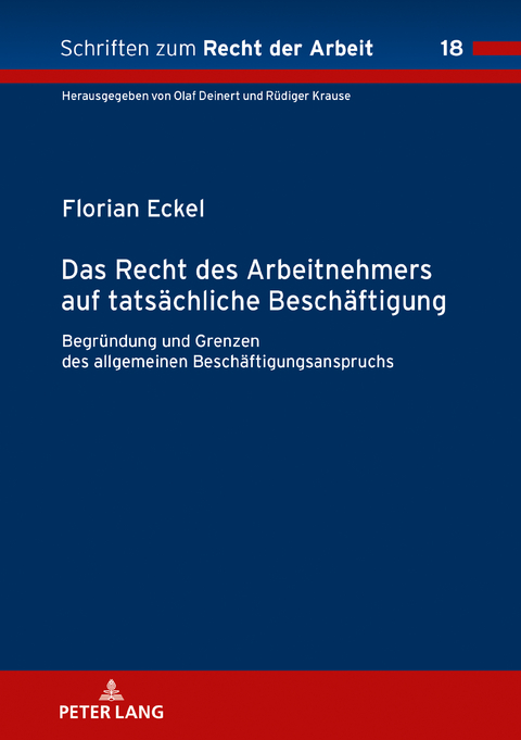 Das Recht des Arbeitnehmers auf tatsächliche Beschäftigung - Florian Eckel
