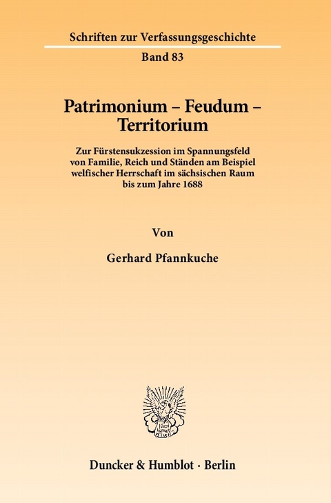 Patrimonium - Feudum - Territorium. -  Gerhard Pfannkuche