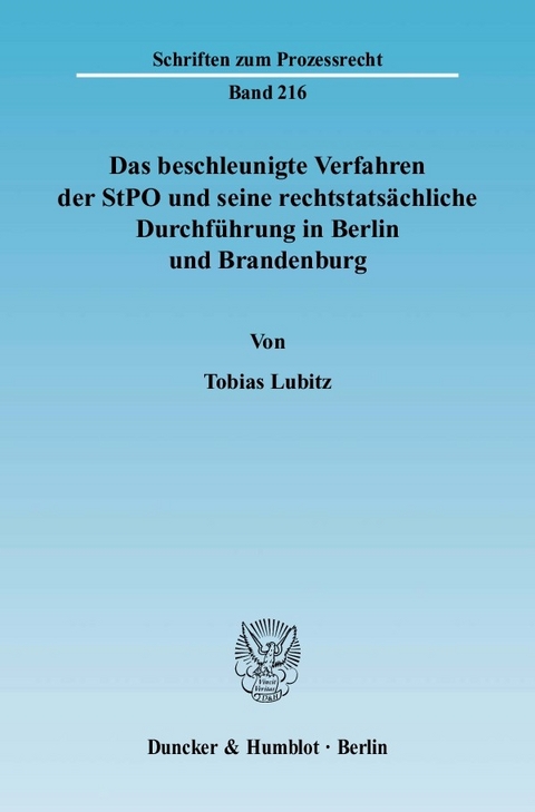 Das beschleunigte Verfahren der StPO und seine rechtstatsächliche Durchführung in Berlin und Brandenburg. -  Tobias Lubitz
