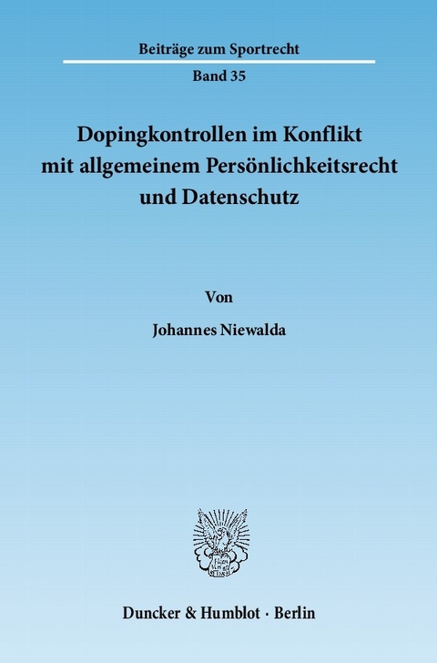 Dopingkontrollen im Konflikt mit allgemeinem Persönlichkeitsrecht und Datenschutz. -  Johannes Niewalda