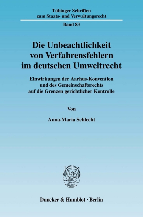 Die Unbeachtlichkeit von Verfahrensfehlern im deutschen Umweltrecht. -  Anna-Maria Schlecht