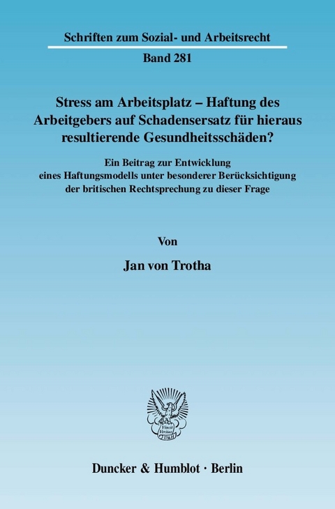 Stress am Arbeitsplatz - Haftung des Arbeitgebers auf Schadensersatz für hieraus resultierende Gesundheitsschäden? -  Jan von Trotha