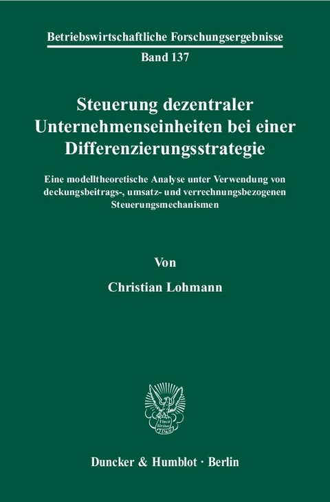 Steuerung dezentraler Unternehmenseinheiten bei einer Differenzierungsstrategie. -  Christian Lohmann