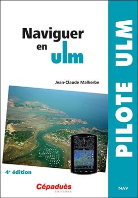 Naviguer en ULM - Jean-Claude Malherbe