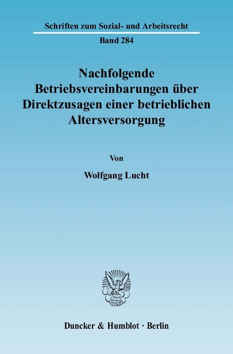 Nachfolgende Betriebsvereinbarungen über Direktzusagen einer betrieblichen Altersversorgung. -  Wolfgang Lucht