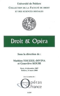 Droit & opéra : colloque des 14 décembre 2007 et 14 mars 2008 -  Collectif