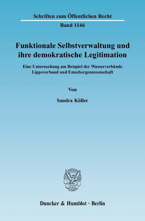 Funktionale Selbstverwaltung und ihre demokratische Legitimation. -  Sandra Köller