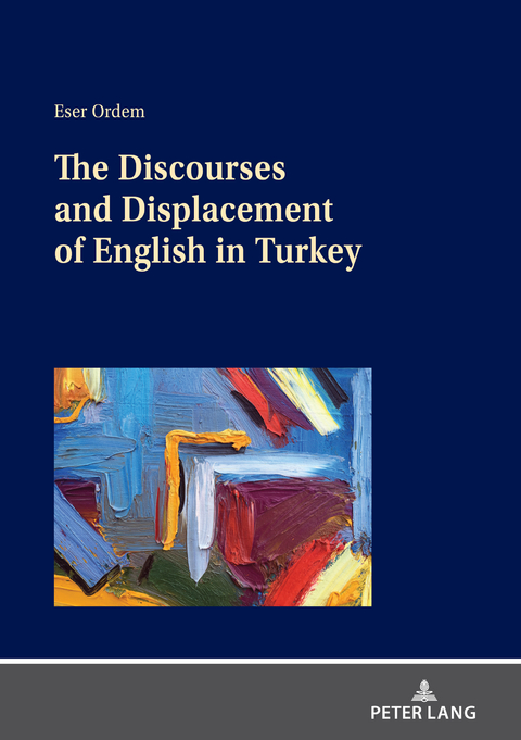 The Discourses and Displacement of English in Turkey - 