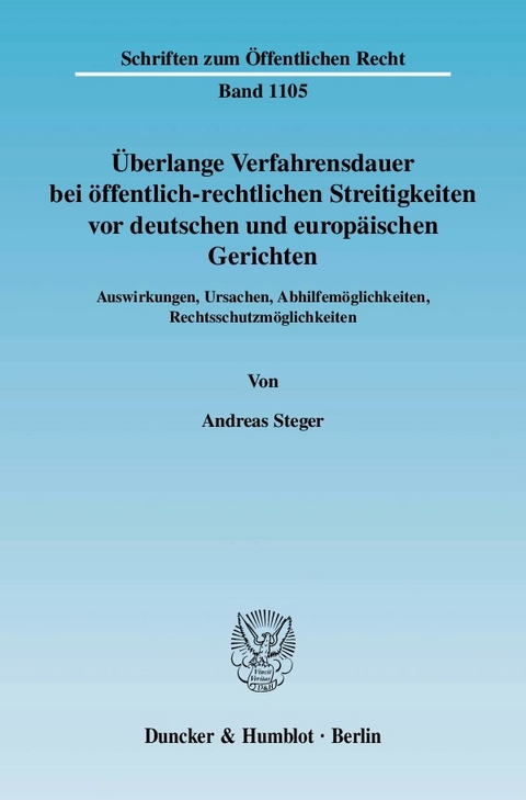 Überlange Verfahrensdauer bei öffentlich-rechtlichen Streitigkeiten vor deutschen und europäischen Gerichten. -  Andreas Steger