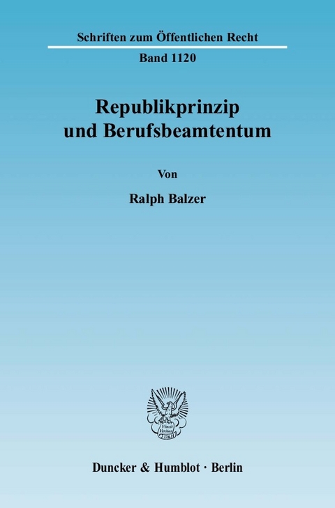 Republikprinzip und Berufsbeamtentum. -  Ralph Balzer