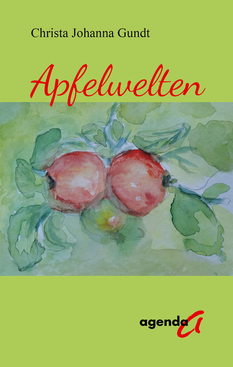 Apfelwelten - Christa Johanna Gundt
