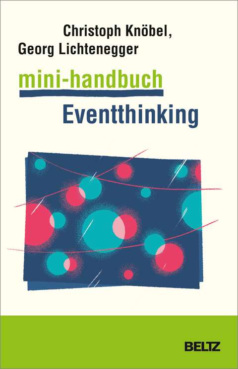 Mini-Handbuch Eventthinking - Christoph Knöbel, Georg Lichtenegger