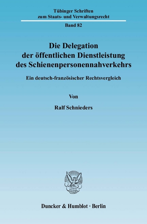 Die Delegation der öffentlichen Dienstleistung des Schienenpersonennahverkehrs. -  Ralf Schnieders