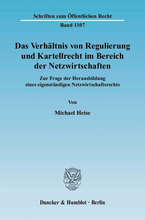 Das Verhältnis von Regulierung und Kartellrecht im Bereich der Netzwirtschaften. -  Michael Heise