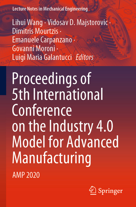 Proceedings of 5th International Conference on the Industry 4.0 Model for Advanced Manufacturing - 