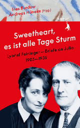 »Sweetheart, es ist alle Tage Sturm« Lyonel Feininger – Briefe an Julia - Lyonel Feininger