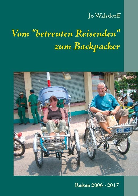 Vom "betreuten Reisenden" zum Backpacker - Jo Walsdorff