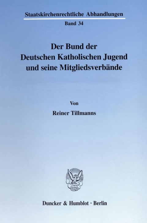 Der Bund der Deutschen Katholischen Jugend und seine Mitgliedsverbände. - Reiner Tillmanns