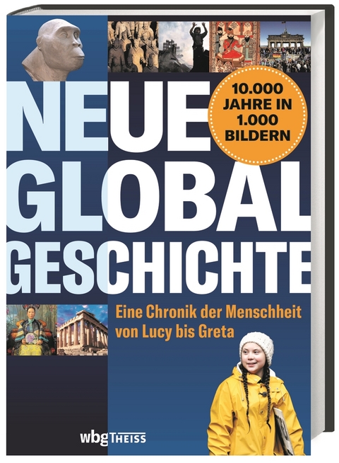 Neue Globalgeschichte - Markus Hattstein, Arthur Knebel, Klaus Berndl, Hermann-Josef Udelhoven