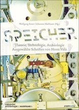 Speicher – Theorie, Technologie, Archäologie - Wolfgang Ernst