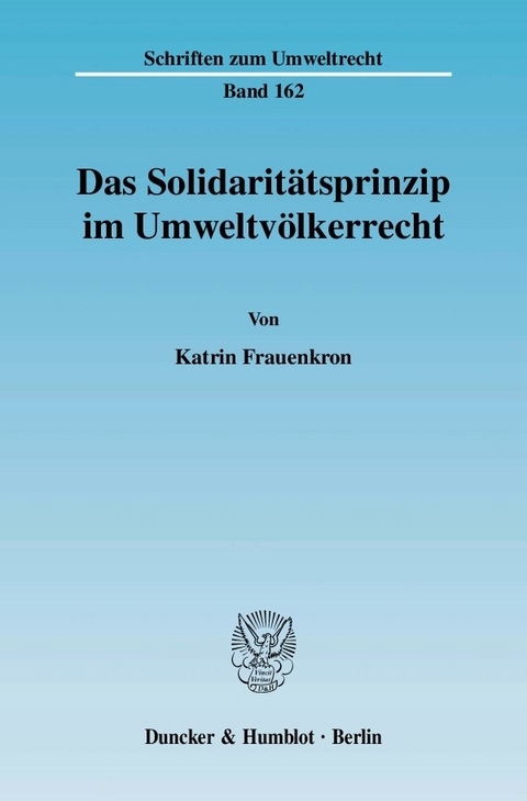 Das Solidaritätsprinzip im Umweltvölkerrecht. -  Katrin Frauenkron